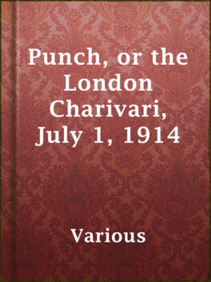 cover image of Punch, or the London Charivari, July 1, 1914